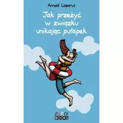 JAK PRZEŻYĆ W ZWIĄZKU UNIKAJĄC PUŁAPEK Arnold Lazarus - Funky Books