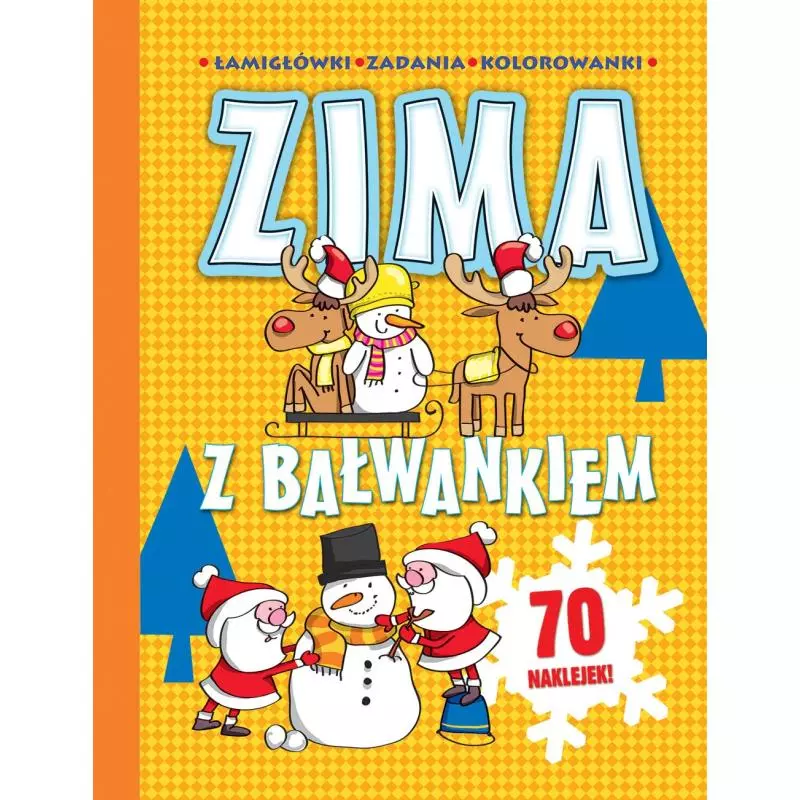 ZIMA Z BAŁWANKIEM ŁAMIGŁÓWKI ZADANIA KOLOROWANKI Joanna Babula - Wilga