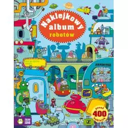 NAKLEJKOWY ALBUM ROBOTÓW 4+ Kirsteen Robson - Zielona Sowa