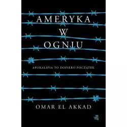 AMERYKA W OGNIU Omar El Akkad - WAB
