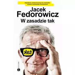 W ZASADZIE TAK Jacek Fedorowicz - Wielka Litera