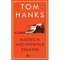 KOLEKCJA NIETYPOWYCH ZDARZEŃ Tom Hanks - Wielka Litera