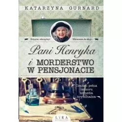 PANI HENRYKA I MORDERSTWO W PENSJONACIE - Wydawnictwo Lira