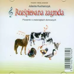 ROZŚPIEWANA ZAGRODA. PIOSENKI O ZWIERZĘTACH DOMOWYCH. + CD Kucharczyk Jolanta