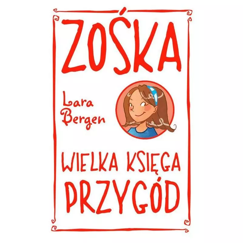 ZOŚKA. WIELKA KSIĘGA PRZYGÓD Bergen Lara