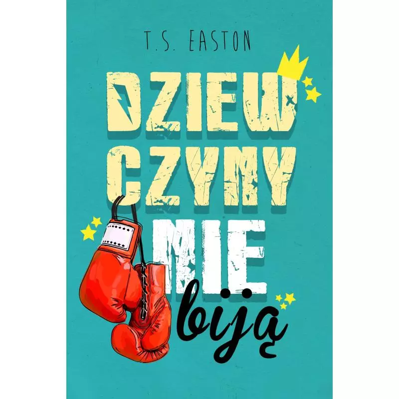 DZIEWCZYNY NIE BIJĄ T.S. Easton - Ya!