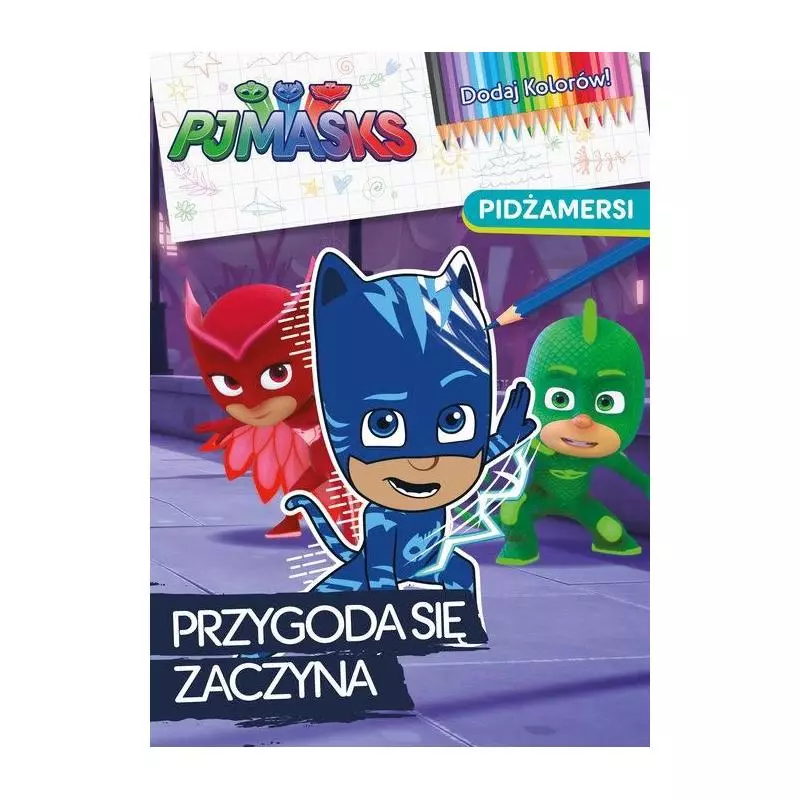 PIDŻAMERSI PRZYGODA SIĘ ZACZYNA KOLOROWANKA