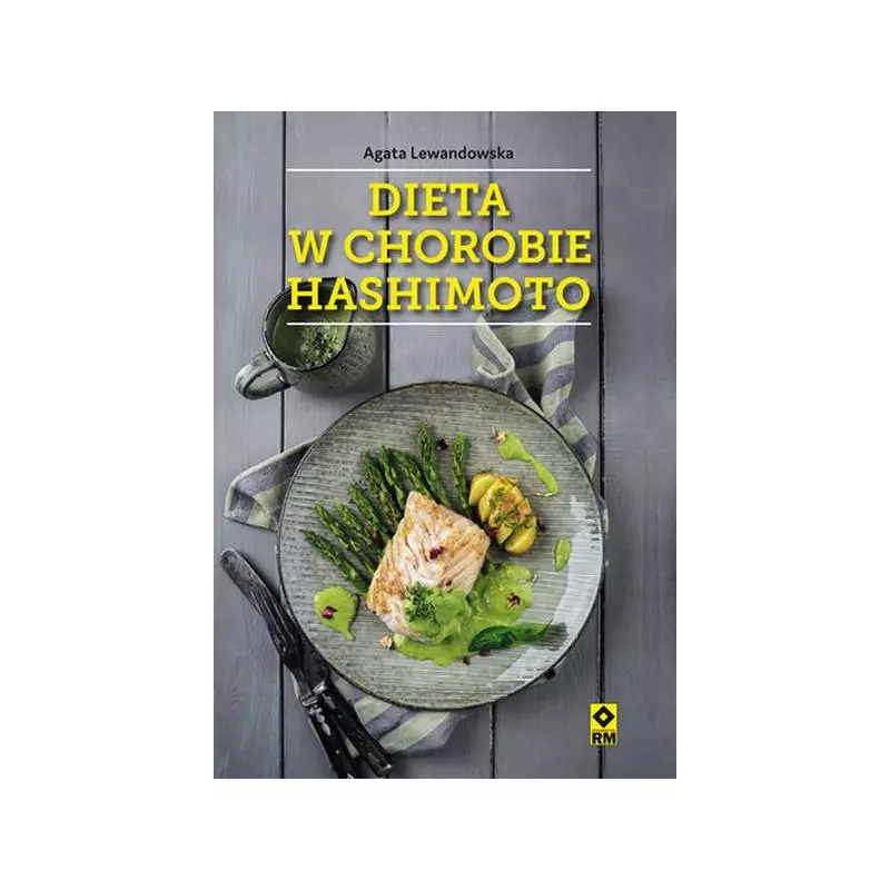DIETA W CHOROBIE HASHIMOTO Agata Lewandowska - Wydawnictwo RM
