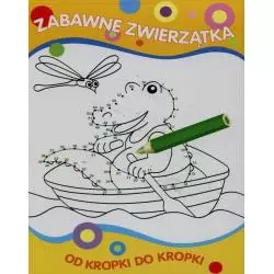 OD KROPKI DO KROPKI. ZABAWNE ZWIERZĄTKA 