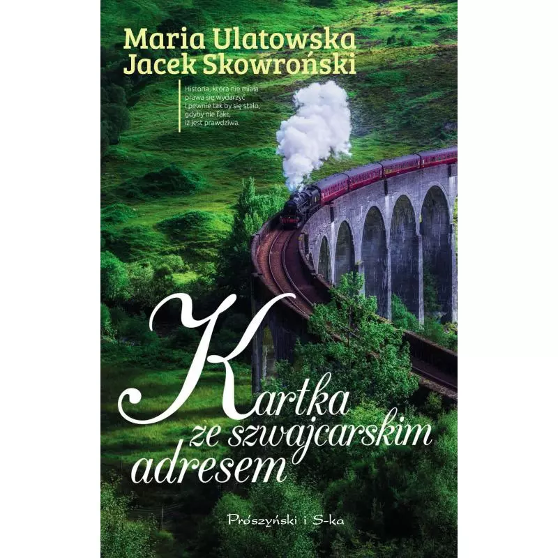 KARTKA ZE SZWAJCARSKIM ADRESEM Maria Ulatowska, Jacek Skowroński - Prószyński Media