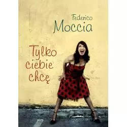 TYLKO CIEBIE CHCĘ Federico Moccia - Muza