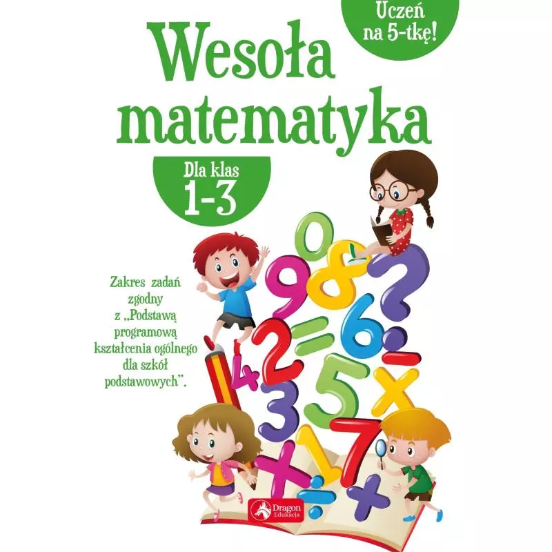 WESOŁA MATEMATYKA DLA KLAS 1-3 Iwona Dybek - Dragon