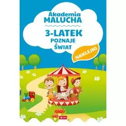 3-LATEK POZNAJE ŚWIAT. AKADEMIA MALUCHA. KSIĄŻECZKA Z NAKLEJKAMI - Dragon