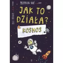 KOSMOS JAK TO DZIAŁA? Przemysław Rudź - SBM