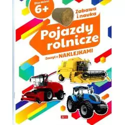 POJAZDY ROLNICZE. ZESZYT Z NAKLEJKAMI 6+ - Dragon