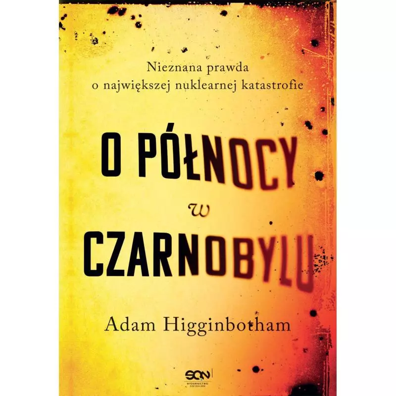 O PÓŁNOCY W CZARNOBYLU Adam Higginbotham - Sine Qua Non