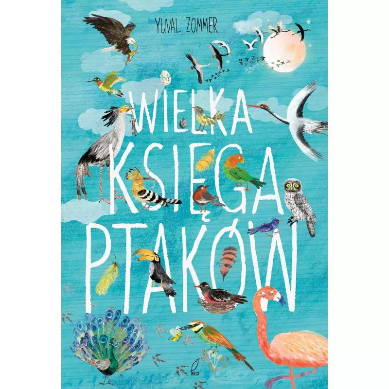 WIELKA KSIĘGA PTAKÓW Yuval Zommer - Wilga