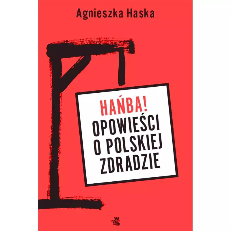 HAŃBA. OPOWIEŚCI O POLSKIEJ ZDRADZIE - WAB