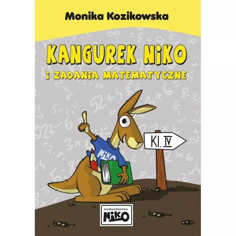 KANGUREK NIKO I ZADANIA MATEMATYCZNE KL. 4 Monika Kozikowska