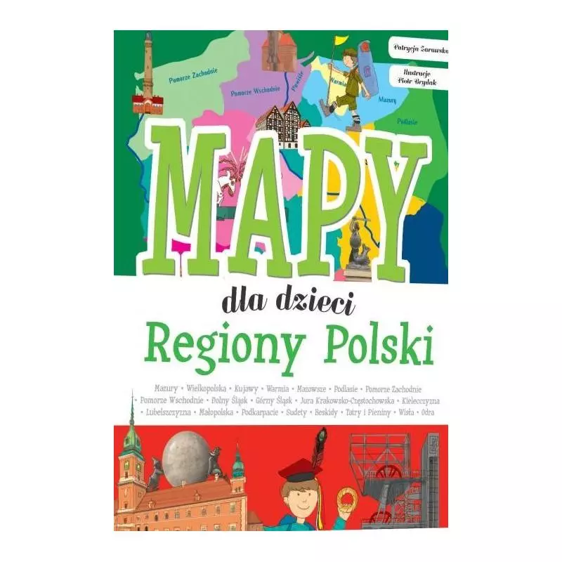 REGIONY POLSKI MAPY DLA DZIECI Patrycja Zarawska - SBM