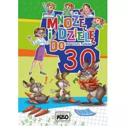 MNOŻĘ I DZIELĘ DO 30 Małgorzata Podleśna - NIKO