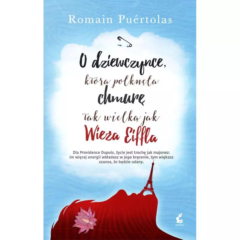 O DZIEWCZYNCE KTÓRA POŁKNĘŁA CHMURĘ TAK WIELKĄ JAK WIEŻA EIFFLA Romain Puertolas - Sonia Draga