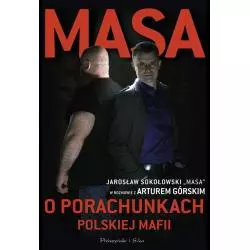 MASA O PORACHUNKACH POLSKIEJ MAFII Jarosław Sokołowski, Artur Górski - Prószyński