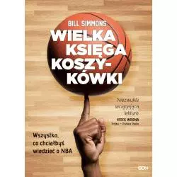 WIELKA KSIĘGA KOSZYKÓWKI Bill Simmons - Sine Qua Non