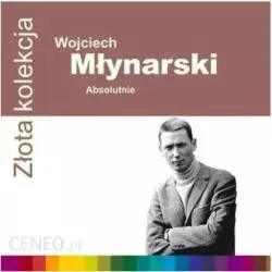 WOJCIECH MŁYNARSKI ABSOLUTNIE (ZŁOTA KOLEKCJA) CD