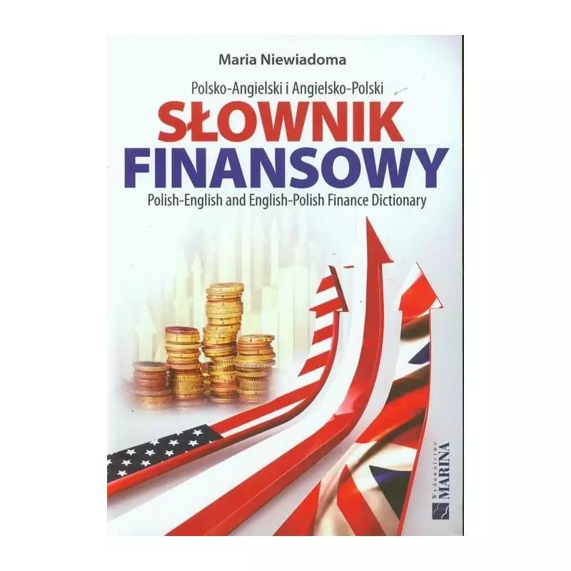 SłOWNIK FINANSOWY POLSKO-ANGIELSKI Maria Niewiadomska - Marina