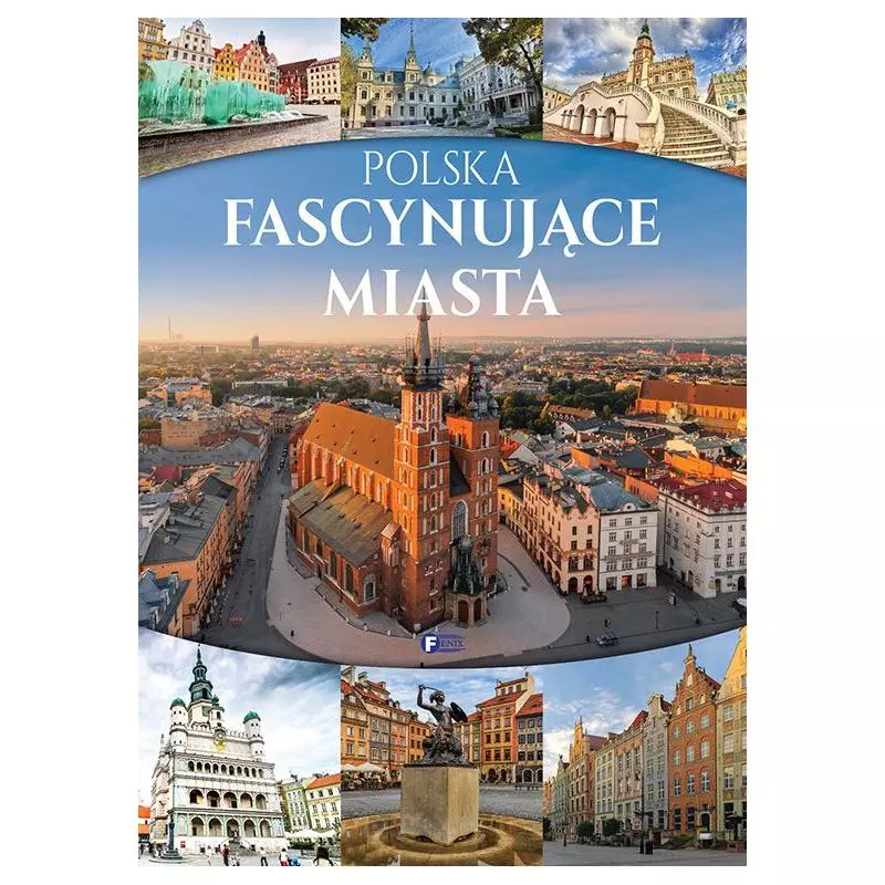 POLSKA FASCYNUJĄCE MIASTA - Fenix