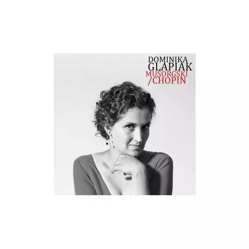 DOMINIKA GLAPIAK MUSORGSKI / CHOPIN CD