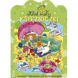 KLUB MAŁEJ KSIĘŻNICZKI 2 ZABAWA Z NAKLEJKAMI DLA PRZEDSZKOLAKÓW - Aksjomat