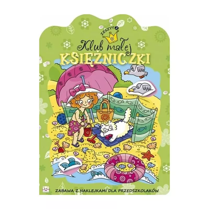 KLUB MAŁEJ KSIĘŻNICZKI 2 ZABAWA Z NAKLEJKAMI DLA PRZEDSZKOLAKÓW - Aksjomat