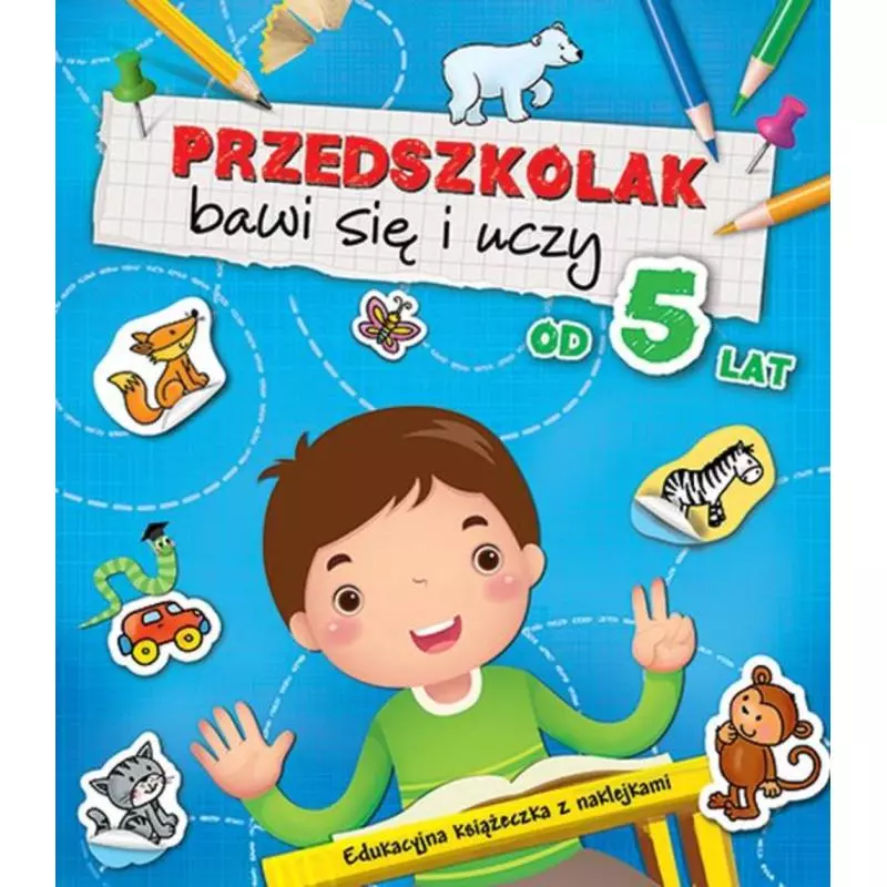 PRZEDSZKOLAK BAWI SIĘ I UCZY OD 5 LAT - Aksjomat