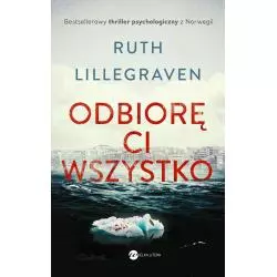 ODBIORĘ CI WSZYSTKO Ruth Lillegraven - Wielka Litera