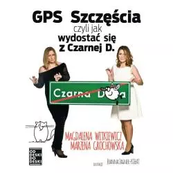 GPS SZCZĘŚCIA CZYLI JAK SIĘ WYDOSTAĆ Z CZARNEJ D Magdalena Witkiewicz - Od deski do deski